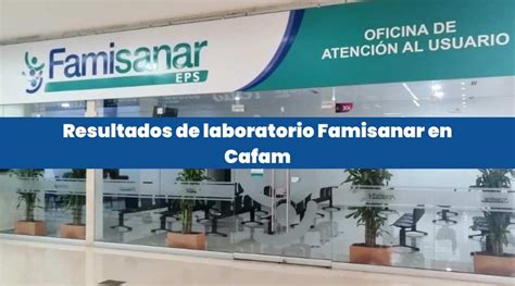 laboratorios famisanar cafam|Resultados de Laboratorio en Famisanar 【。